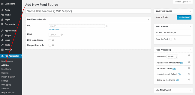 <p>Go to RSS Aggregator > Add New from the left panel.</p>